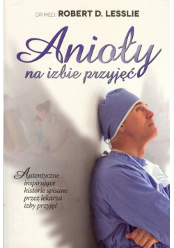 Lesslie Robert - Anioły na izbie przyjęć