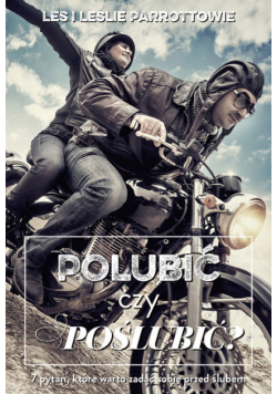 Polubić czy poślubić?