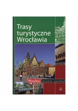Trasy turystyczne Wrocławia