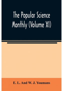 The Popular science monthly (Volume XI)
