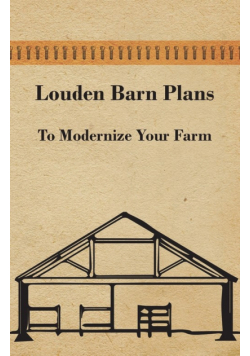 Louden Barn Plans - To Modernize Your Farm