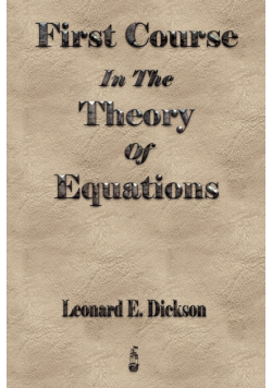 First Course In The Theory Of Equations