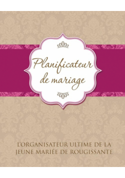 Planificateur de Marriage L'Organisateur Ultime de La Jeune Mariee de Rougissante