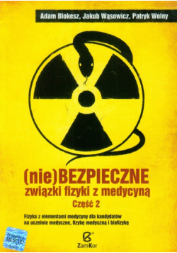 Niebezpieczne związki fizyki z medycyną. Część 2