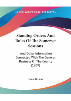 Standing Orders And Rules Of The Somerset Sessions
