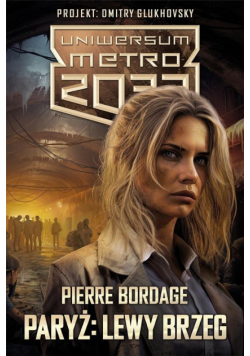 Uniwersum Metro 2033: Paryż: Lewy Brzeg