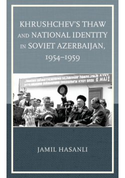 Khrushchev's Thaw and National Identity in Soviet Azerbaijan, 1954-1959