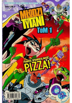 Młodzi Tytani Tom I Prawda sprawiedliwość pizza