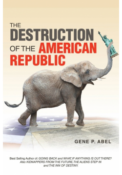 The Destruction Of The American          Republic