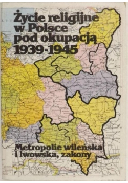 Życie religijne w Polsce pod okupacją  1939-1945