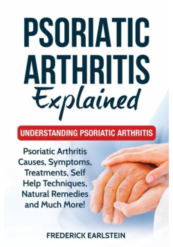 Psoriatic Arthritis Explained