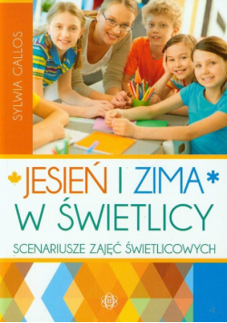 Gallos Sylwia - Jesień i zima w świetlicy