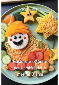 Gustose e colorate per bambini dai 5 mesi ai 3 anni
