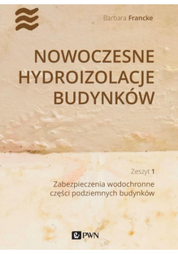Nowoczesne hydroizolacje budynków. Część 1