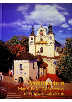 Sanktuarium Matki Bożej różańcowej  w Janowie Lubelskim