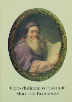 Opowiadania o biskupie Marcinie Kromerze