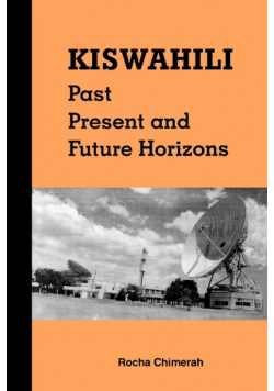 Kiswahili. Past, Present and Future Horizons