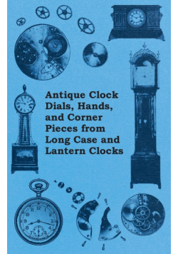 Antique Clock Dials, Hands, and Corner Pieces from Long Case and Lantern Clocks