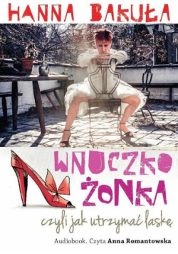 Wnuczkożonka, czyli jak utrzymać laskę, Audiobook