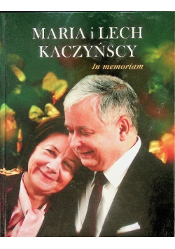 Maria i Lech Kaczyńscy In memoriam