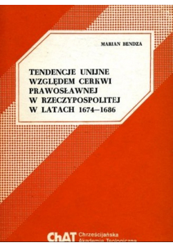 Tendencje Unijne względem cerkwi prawosławnej  w Rzeczypospolitej w latach 1674 - 1686