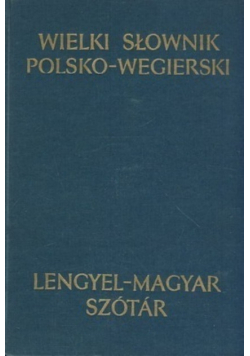 Wielki słownik węgiersko - polski