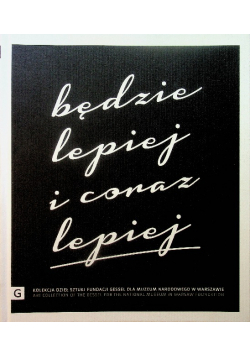 Będzie lepiej i coraz lepiej kolekcja dzieł sztuki