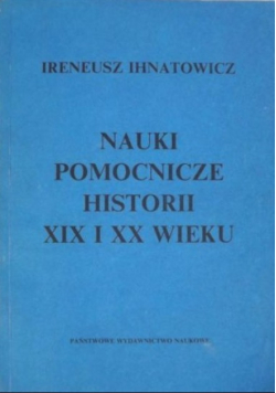 Nauki pomocnicze historii XIX i XX wieku