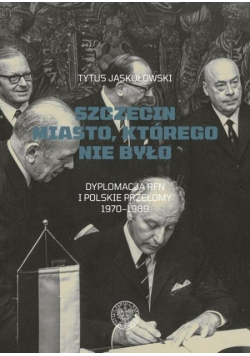 Szczecin Miasto którego nie było