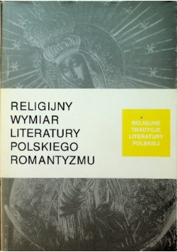 Religijny wymiar literatury polskiego romantyzmu