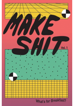 MAKE SHIT vol.1