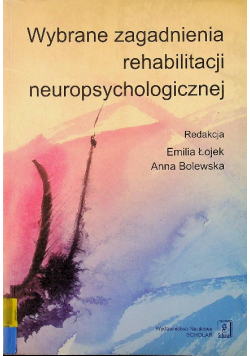 Wybrane zagadnienia rehabilitacji neuropsychologicznej