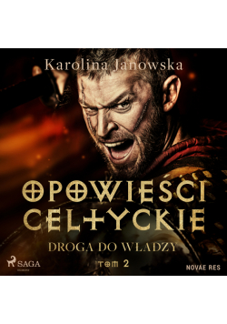 Opowieści celtyckie. Tom 2. Droga do władzy (#2)