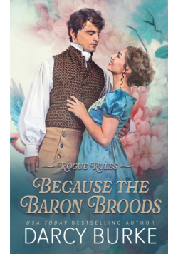 Because the Baron Broods