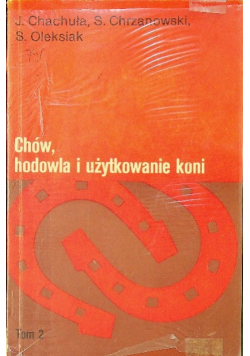 Chów hodowla i użytkowanie koni
