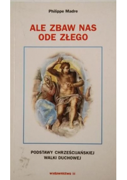 Ale zbaw nas ode złego