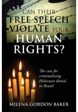 Can Their Free Speech Violate Your Human Rights? The Case for Criminalizing Holocaust Denial in Brazil