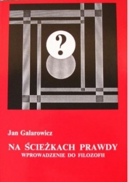 Na ścieżkach prawdy wprowadzenie do filozofii