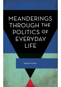 Meanderings Through the Politics of Everyday Life