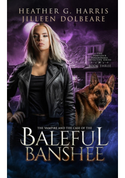 The Vampire and the Case of the Baleful Banshee