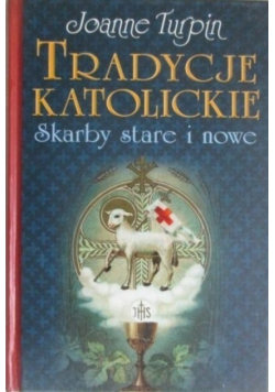 Tradycje katolickie Skarby stare i nowe