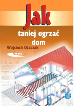 Jak taniej ogrzać dom