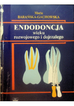 Endodoncja wieku rozwojowego i dojrzałego