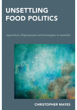 Unsettling Food Politics