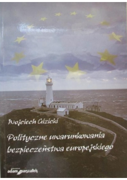 Polityczne uwarunkowania bezpieczeństwa europejskiego