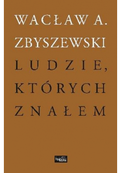 Ludzie których znałem