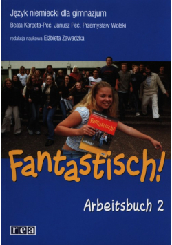 Fantastisch! 2 Zeszyt ćwiczeń. Gimnazjum REA