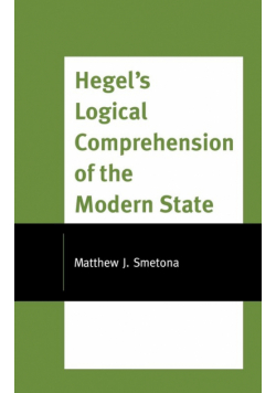Hegel's Logical Comprehension of the Modern State