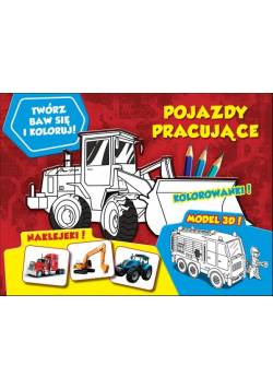 Twórz baw się koloruj Pojazdy pracujące