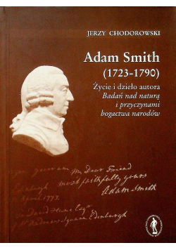 Adam Smith 1723 1790 życie i dzieło autora Badań nad naturą i przyczynami bogactwa narodów
